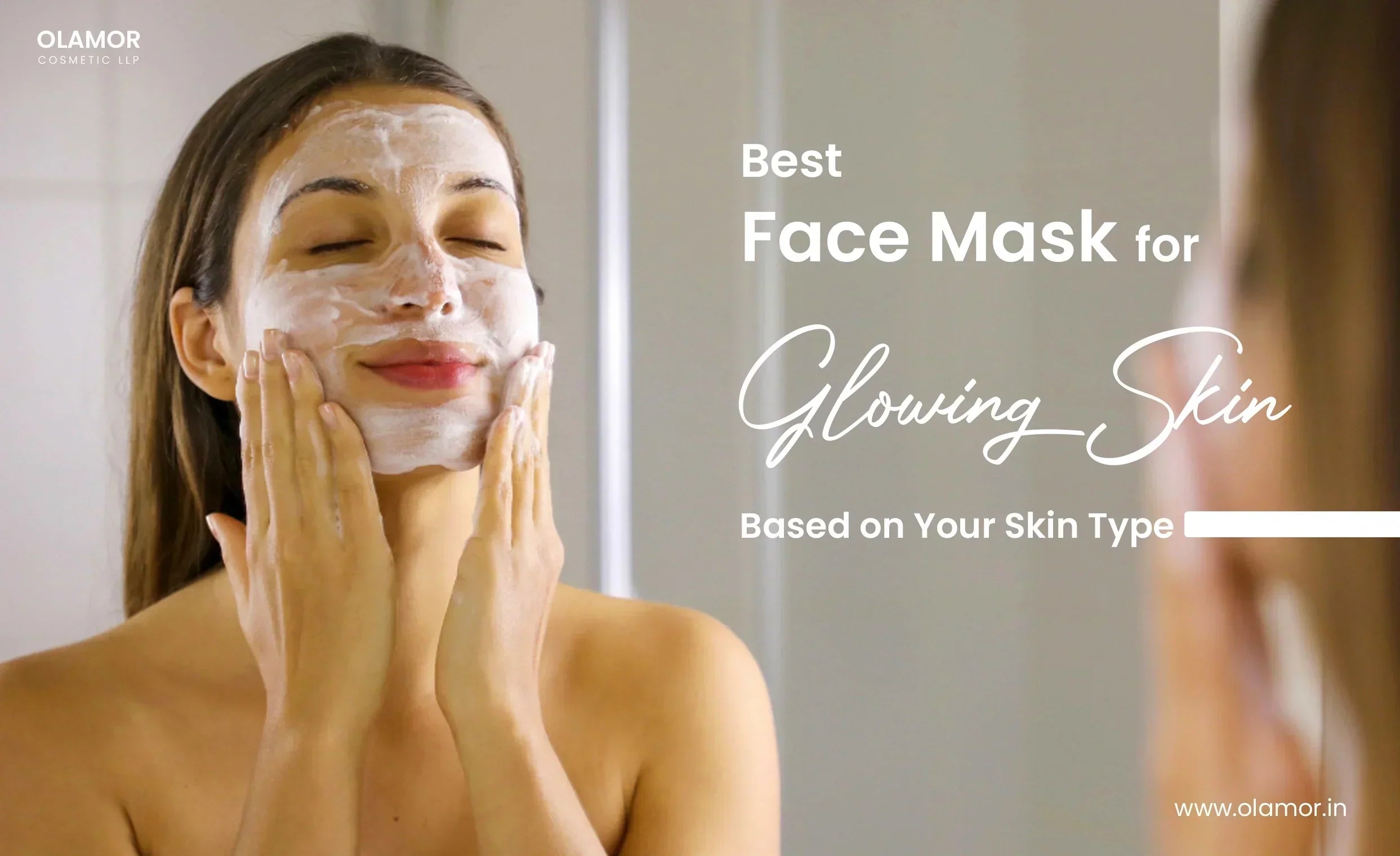 Best Face Mask for Glowing Skin: Oily, Dry & Winter Care – OLAMOR ...
