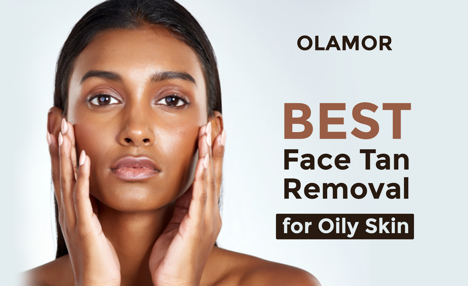 Best Face Tan Removal for Oily Skin
