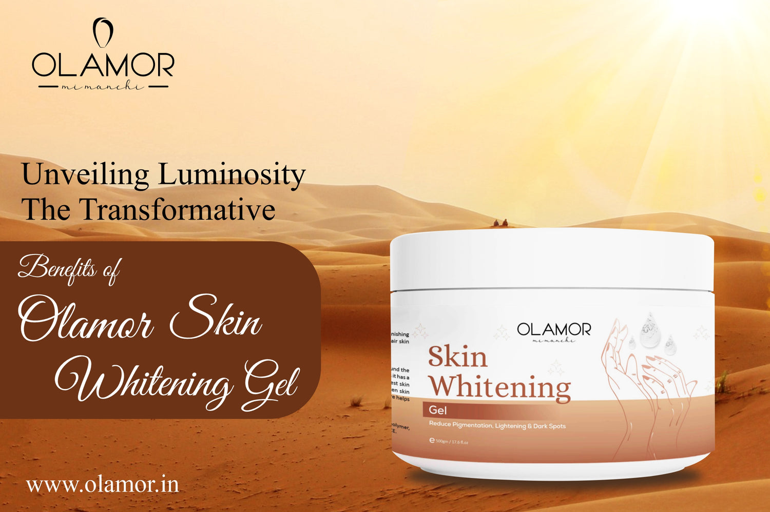 Unveiling Luminosity: The Transformative Benefits of Olamor Skin Whitening Gel