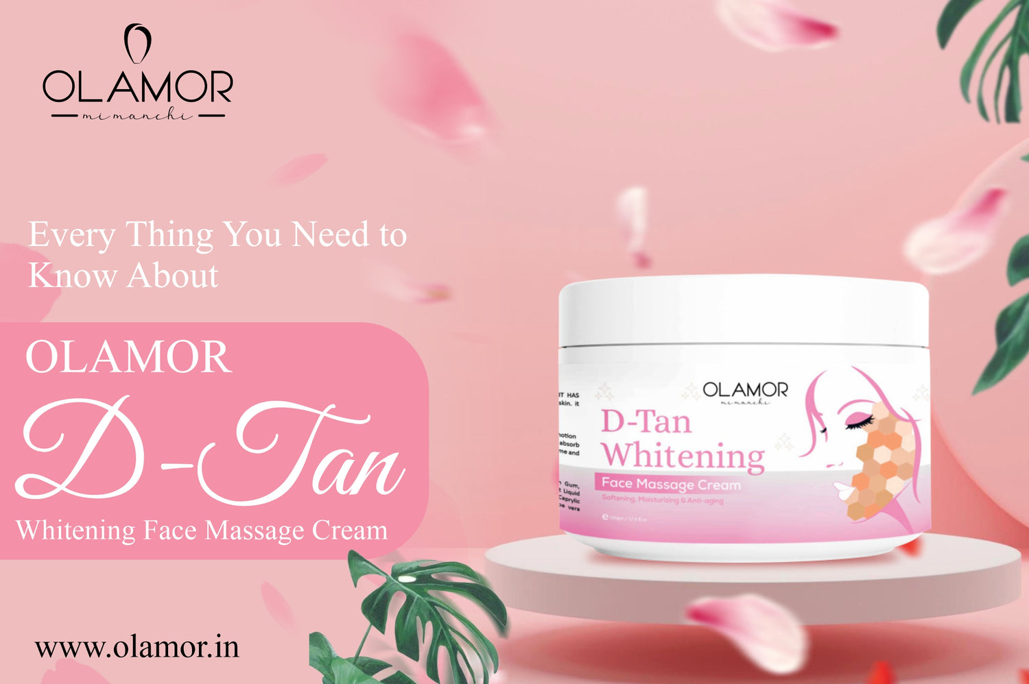 Every Thing You Need to Know About Olamor  D-Tan Whitening Face Massage Cream