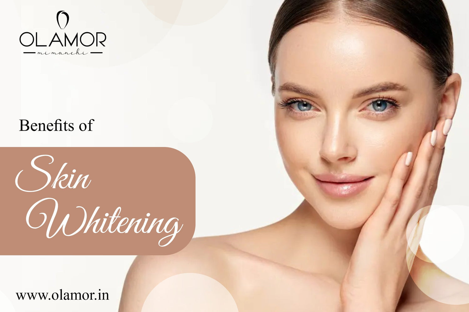 benefits of skin whitening - olamor cosmetic
