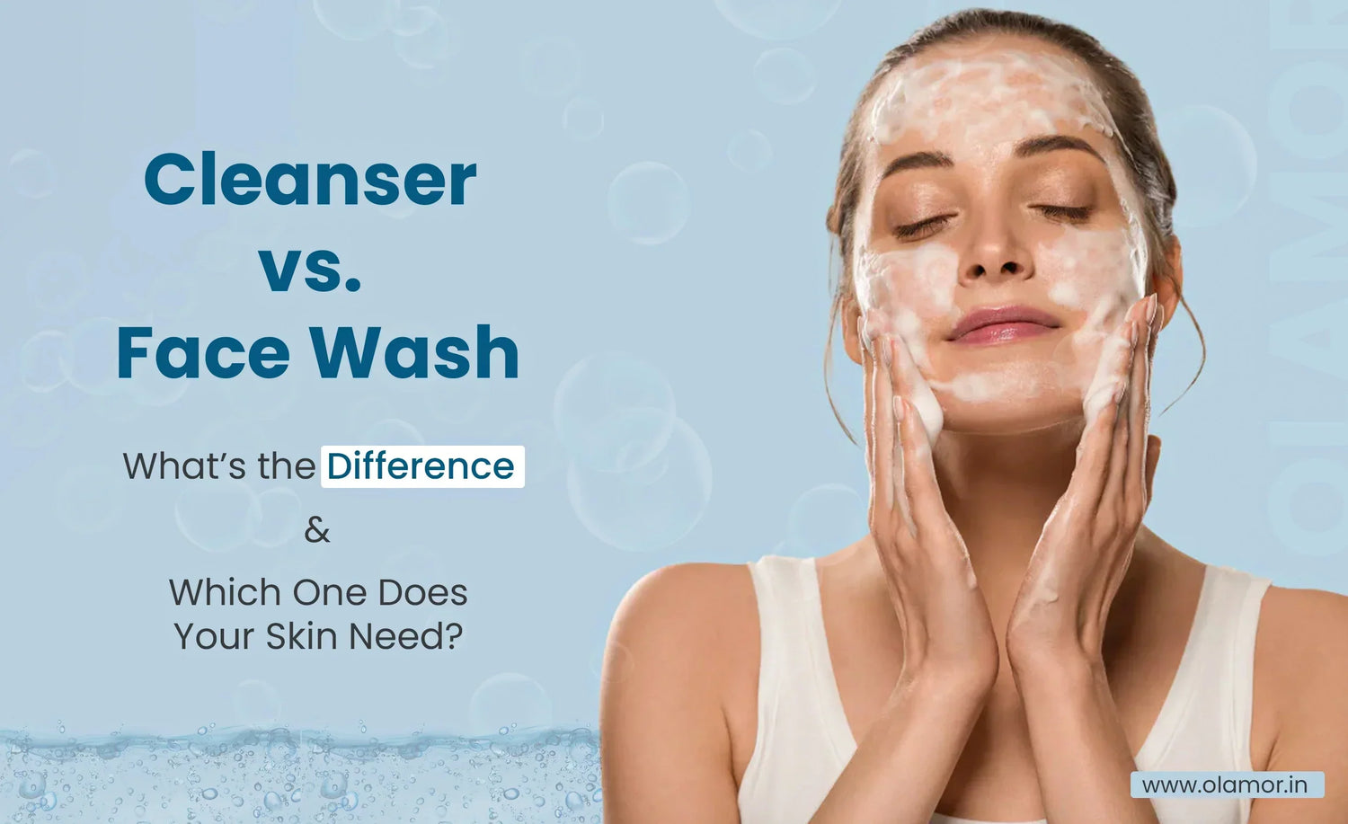 cleanser or face wash which is better - olamor cosmetic