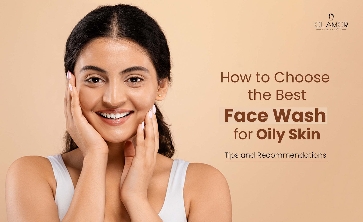 best face wash for oily skin - olamor cosmetic